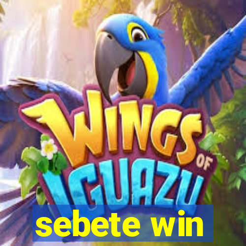 sebete win